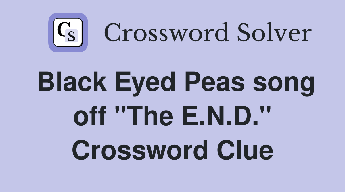 Black Eyed Peas song off "The E.N.D." Crossword Clue Answers